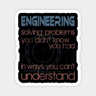 Funny Engineering Saying Solving Problems Magnet