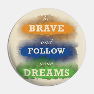 Follow your dreams Pin