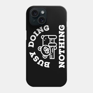 Busy Doing Nothing - Typography Design Phone Case