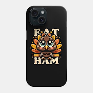 Cute Thanksgiving Turkey - Eat Ham Phone Case