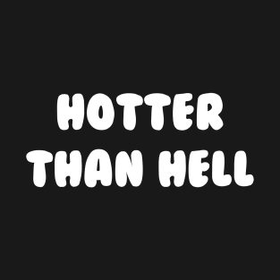 Hotter Than Hell T-Shirt