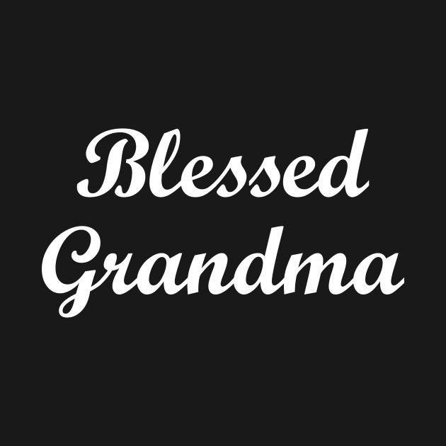 Disover Funny Blessed Grandma for women's - Blessed Grandma Gift - T-Shirt