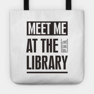 MEET ME AT THE LIBRARY TEXT Tote