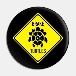 Brake For Turtles Sign Pin