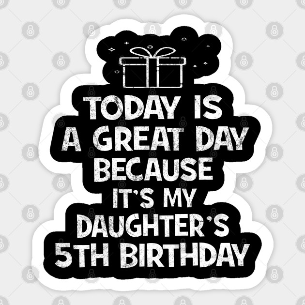 Keep Calm It S My Daughter 5th Birhday Girl 5 Years Old Gift Gift Idea Sticker Teepublic