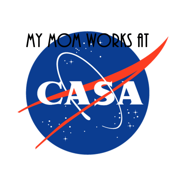 My Mom Works At CASA by HomeWorker