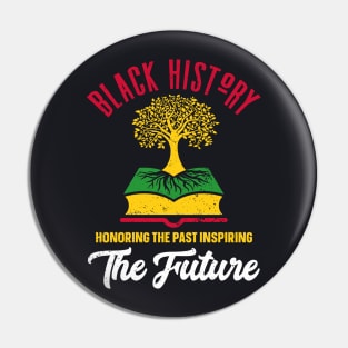 Honoring The Past Inspiring The Future Black History Month Pin