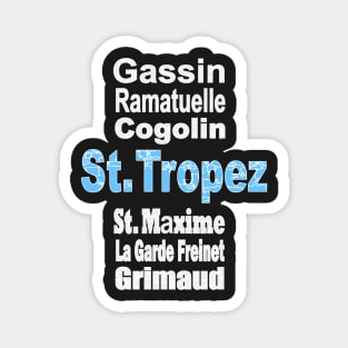 St. Tropez, Gassin, Grimaud, Cogolin, La Garde Freinet, St. Maxime., Ramatuelle, Magnet