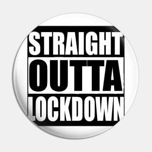 STRAIGHT OUTTA LOCKDOWN Pin