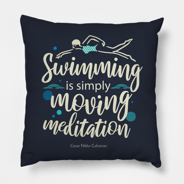 Swimming is simply moving mediation Pillow by FlinArt