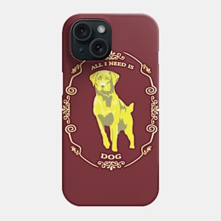 All I need is dog yellow Phone Case