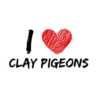 I Love Clay Pigeons T-Shirt