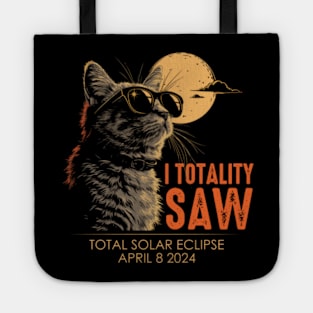 I Totality Saw  Solar Eclipse April 08, 2024 Tote