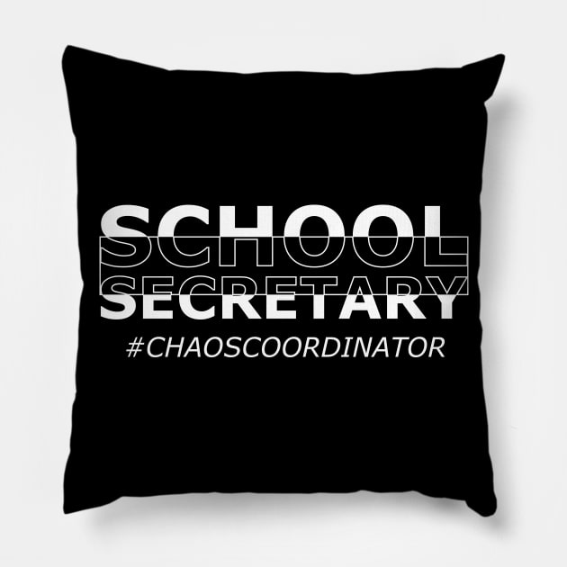 School Secretary - Chaos coordinator Pillow by KC Happy Shop