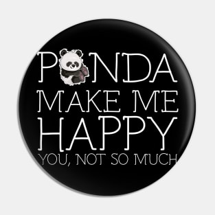 Panda make me happy you not so much Pin