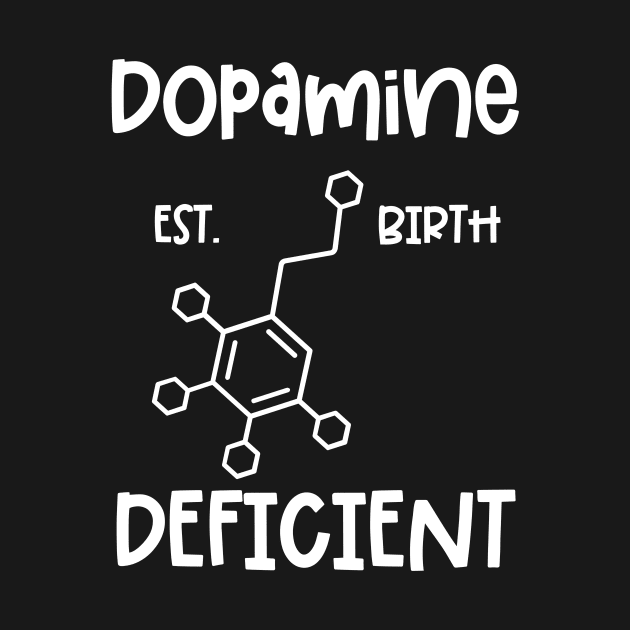 Dopamine Deficient ADHD Quote by Chey Creates Clothes