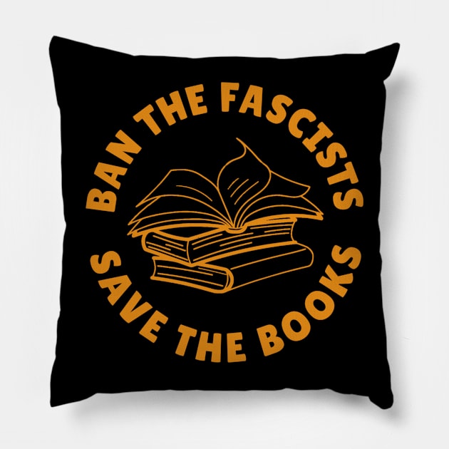 Ban The Fascists Save The Books Pillow by denkanysti