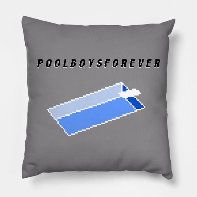 Pool Boys Forever Pillow by PoolBoysApparel