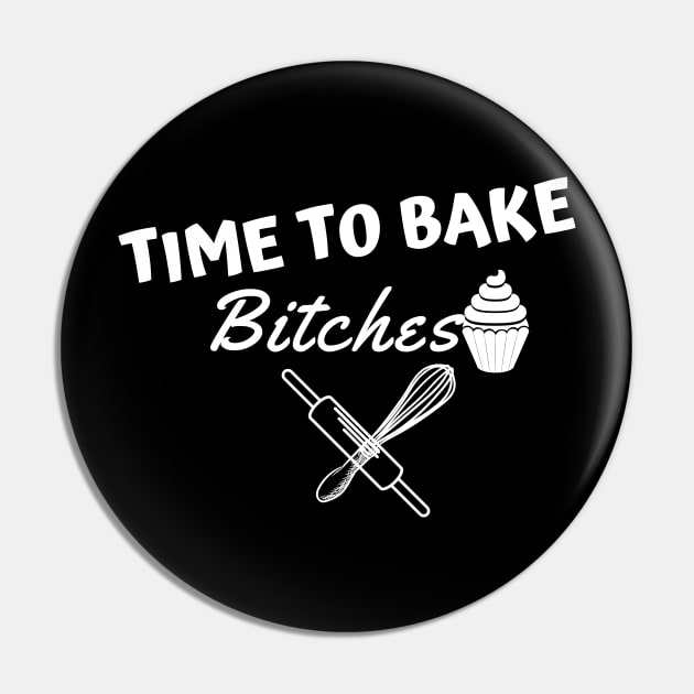 time to bake bitches Pin by Theblackberry