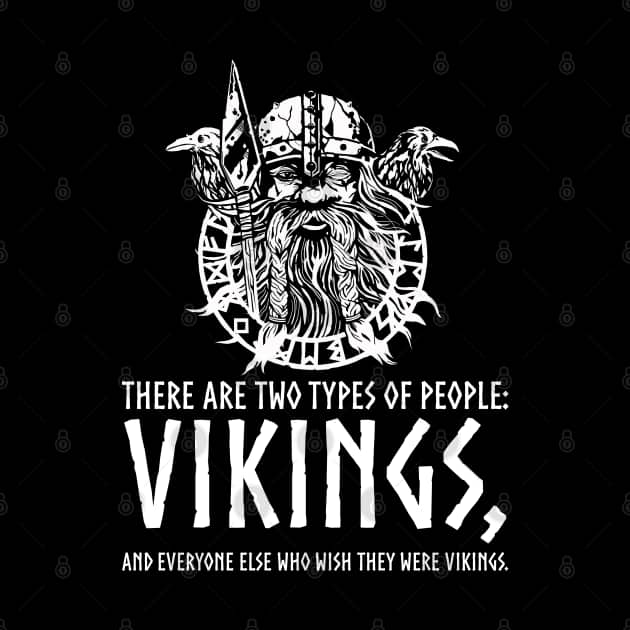 Vikings Two Types Of People Viking Odin Norse Mythology Vikings