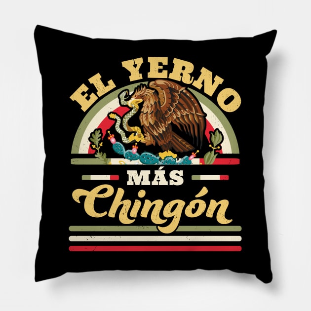 El Yerno Mas Chingon Mexican Flag Cool Son In Law Regalo Pillow by OrangeMonkeyArt