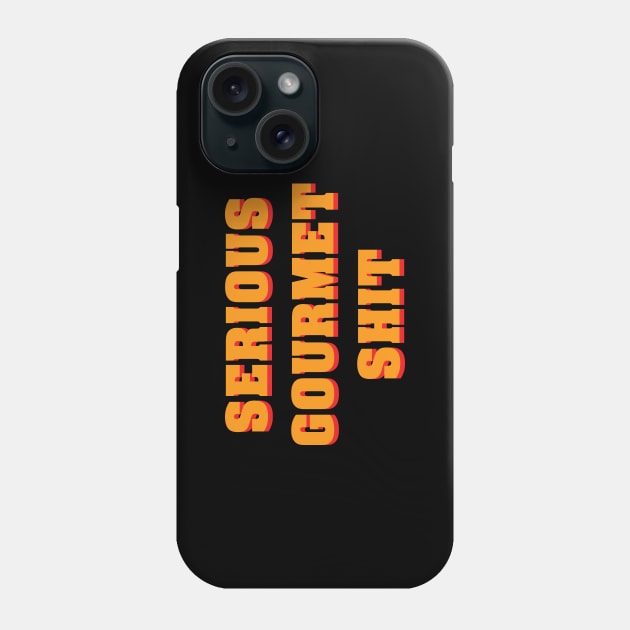 Serious Gourmet Shit Phone Case by Woah_Jonny