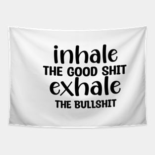 inhale Good Shit Exhale Bullshit Yoga Weed Stoner Meditation Tapestry