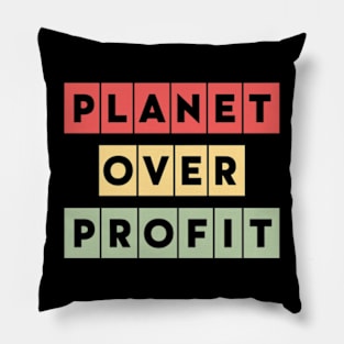 Planet Over Profit Pillow