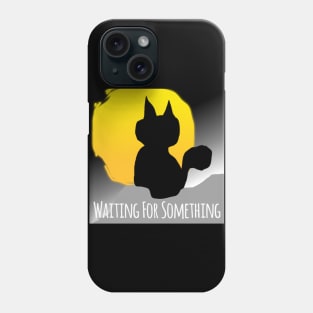 A Cat ... Waiting For Something Phone Case