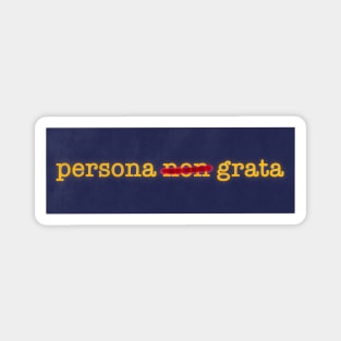 Persona Non Grata Magnet