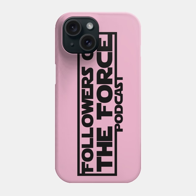 Force Follower 2 Phone Case by fotfpodcasf