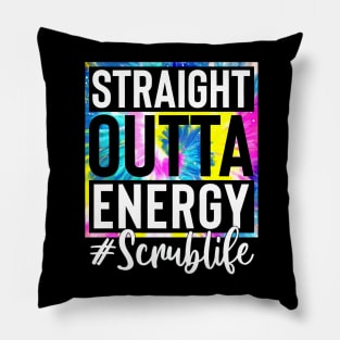 Scrub Life Straight Outta Energy Tie Dye Pillow