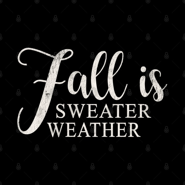 Fall is Sweater Weather by LifeTime Design