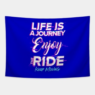 Life is a journey, Enjoy the ride Tapestry