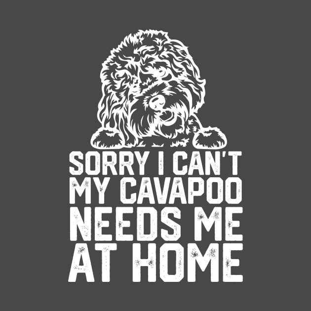 funny sorry i can't my cavapoo me at home by spantshirt