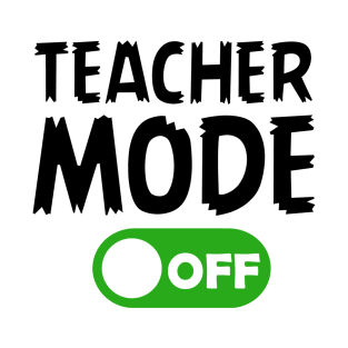 Tie Dye Teacher Mode Off Last Day Of School Summer Teacher T-Shirt