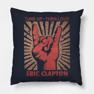 Tune up . Turn Loud Eric Clapton Pillow