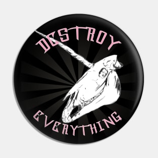 Destroy Everything Pin