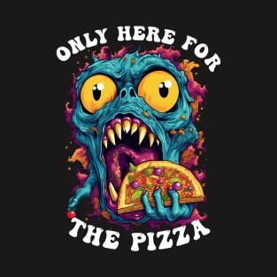 Only Here For The Pizza Monster T-Shirt