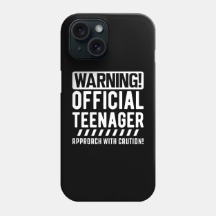 Warning! Official teenager approach with caution! w Phone Case