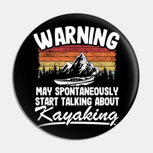 Warning May Talk About Kayaking Kayak Lover Funny Gift Pin