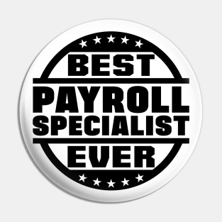 Best Payroll Specialist Ever Pin