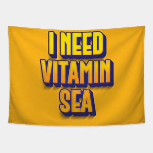 I NEED VITAMIN SEA || FUNNY QUOTES Tapestry