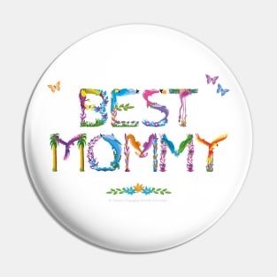 Best Mommy - tropical wordart Pin