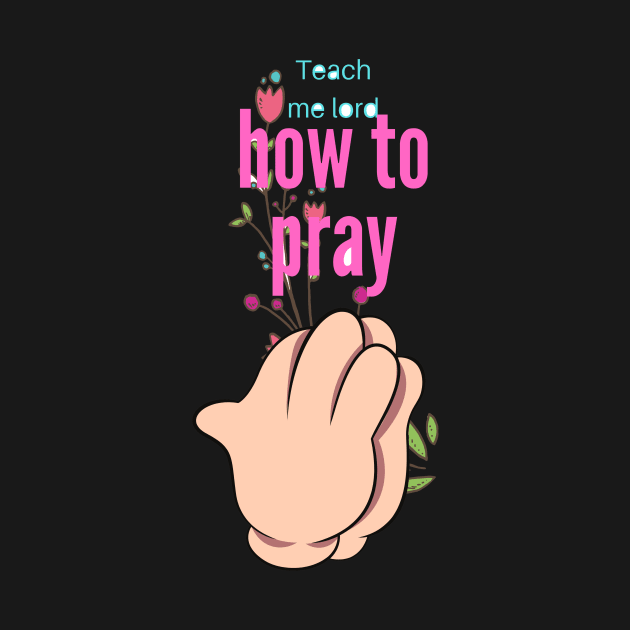 Teach me how to pray by Dre