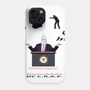 "What The Hell Do You Have To Lose?" Phone Case