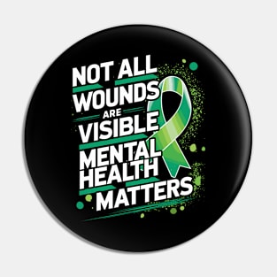 Not All Wounds Are Visible Mental Health Awareness Month Pin