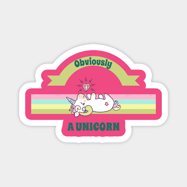 Obviously, a Unicorn Magnet by Witty Wear Studio