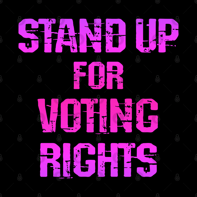 Let people vote. Defend, protect, stand up voting rights. Stop voter suppression. Democracy. Vote against racism. Presidential elections 2020. Voters right is Human rights by IvyArtistic