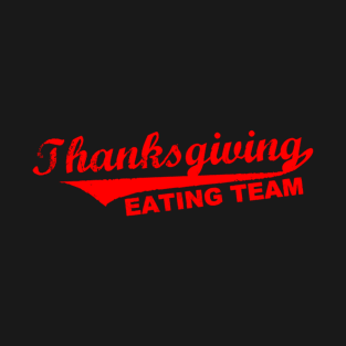 Thanksgiving Eating Team T-Shirt